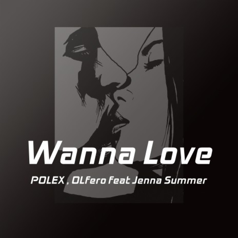 Wanna Love ft. OLfero & Jenna Summer | Boomplay Music