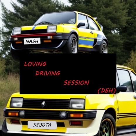 LOVING DRIVING SESSION (DEH)