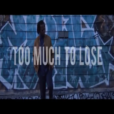 Too Much to Lose ft. KC Jones | Boomplay Music