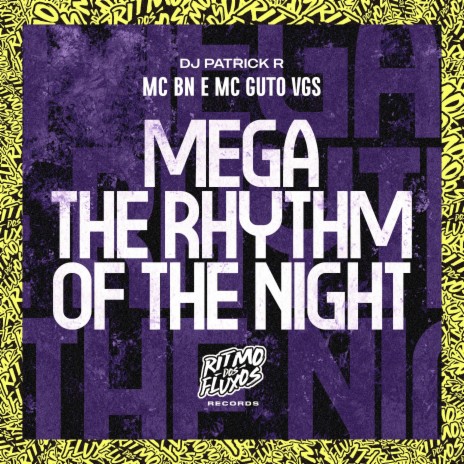 Mega The Rhythm Of The Night ft. MC Guto VGS & DJ Patrick R | Boomplay Music