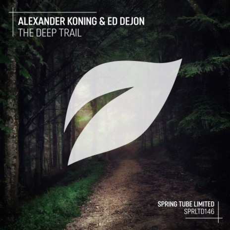 The Deep Trail (Original Mix) ft. Ed Dejon | Boomplay Music