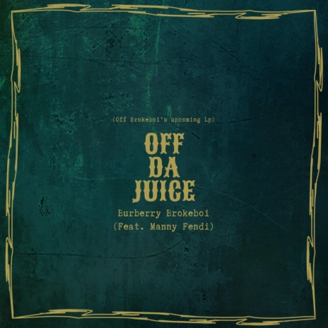 Off Da Juice ft. Manny Fendi | Boomplay Music