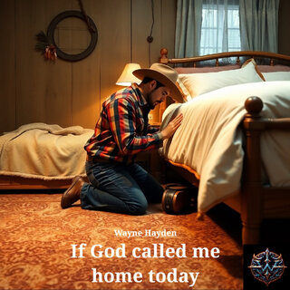 If God Called Me Home Today