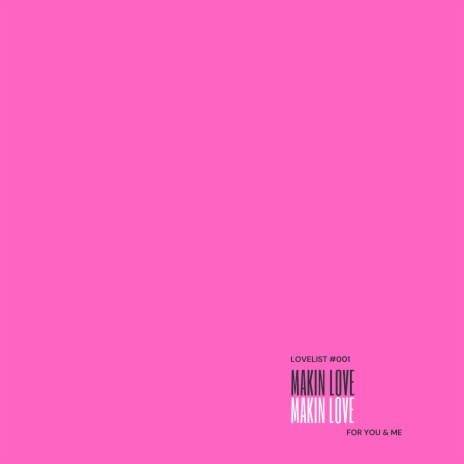 Makin Love | Boomplay Music