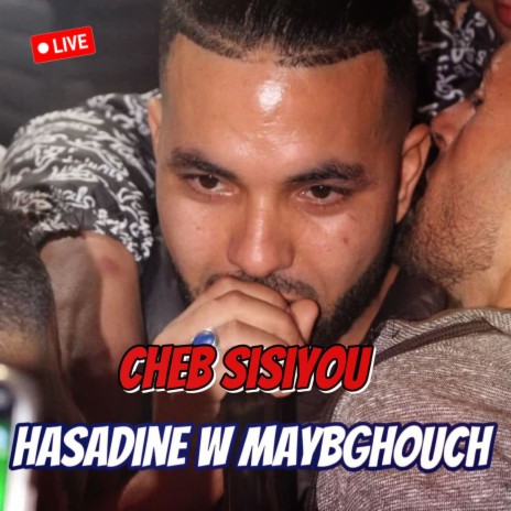 Hasadine W Maybghouch (Live) | Boomplay Music