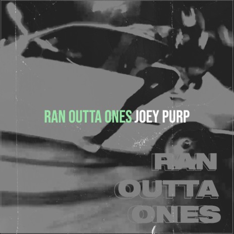 Ran Outta Ones | Boomplay Music