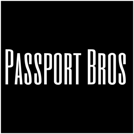 Passport Bros | Boomplay Music