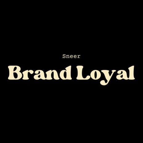 Brand Loyal | Boomplay Music