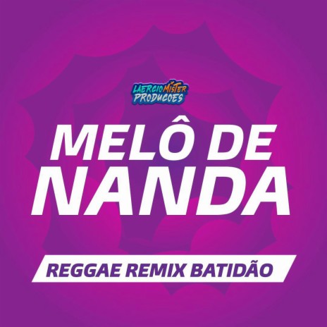 Melô de Nanda (Reggae Remix Batidão) | Boomplay Music