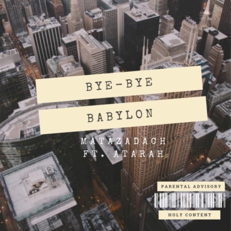 Bye Bye Babylon ft. Atarah Yasharahla | Boomplay Music