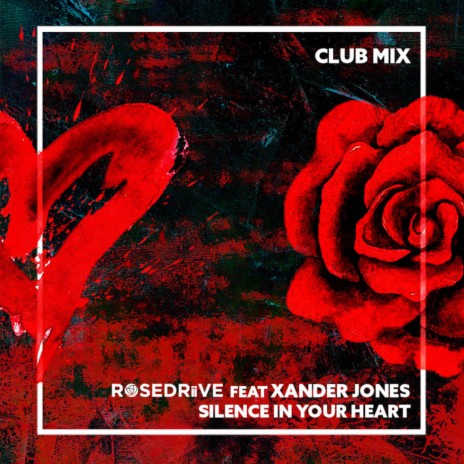 Silence In Your Heart (Club Mix) ft. Xander Jones | Boomplay Music