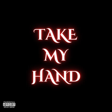 Take My Hand | Boomplay Music