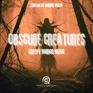 Obscure Creatures