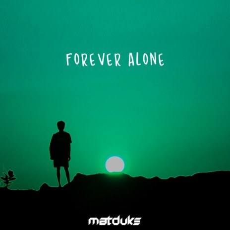 Forever Alone | Boomplay Music