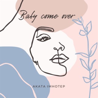 Baby come over lyrics | Boomplay Music