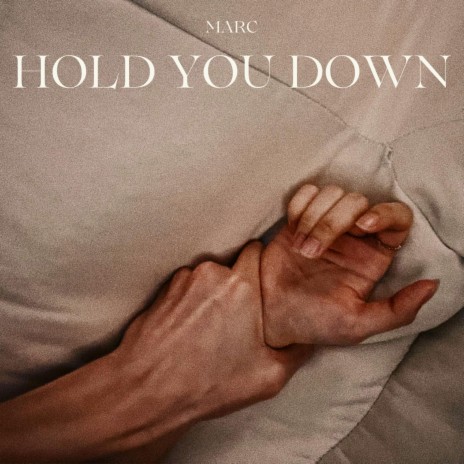 HOLD YOU DOWN | Boomplay Music