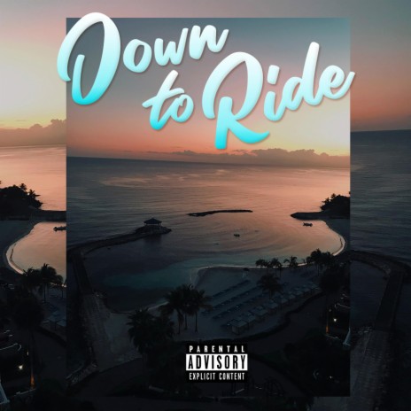 Down to Ride ft. Rio & Malique .G | Boomplay Music