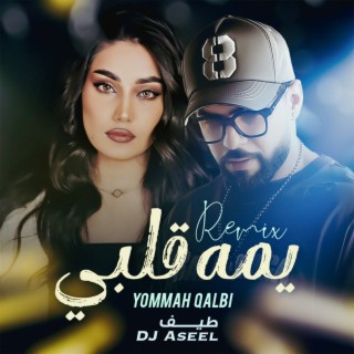 Yommah Qalbi (remix Dj Aseel)