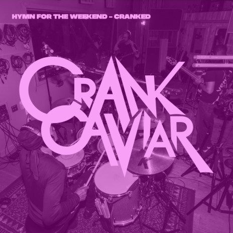 Hymn For The Weekend - Cranked | Boomplay Music