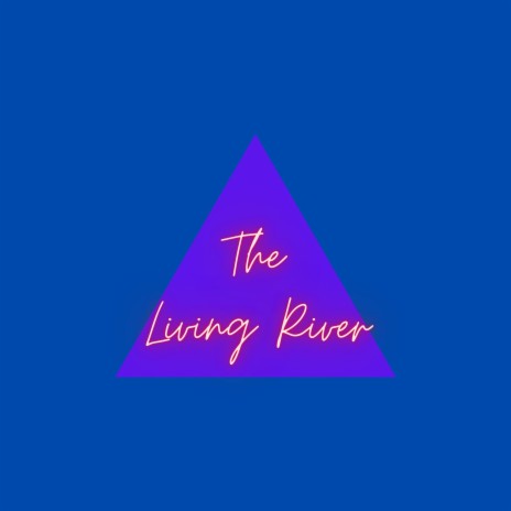 The Living River | Boomplay Music