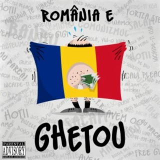 Romania E Ghetou
