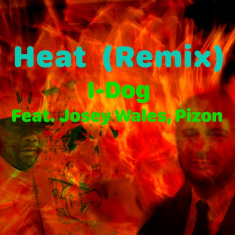 Heat (Remix) ft. Josey Wales, Pizon & Kojo D'Ashanti