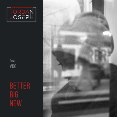 Better Big New (feat. Vdg) | Boomplay Music