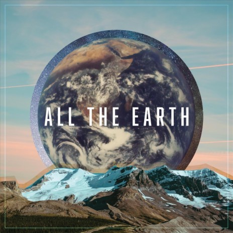 All the Earth ft. Eric Kneifel | Boomplay Music