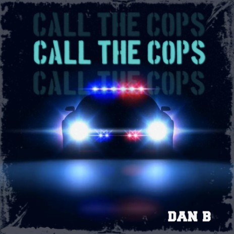 Call the Cops | Boomplay Music