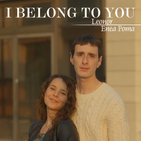 I belong to you ft. Enea Poma | Boomplay Music