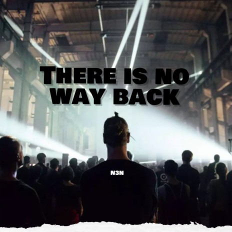There Is No Way Back | Boomplay Music