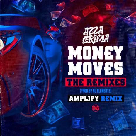 Money Moves (Amplify Remix) ft. Mr Traumatik, Amplify, Nu Elementz & TNA | Boomplay Music