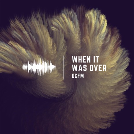 When It Was Over | Boomplay Music