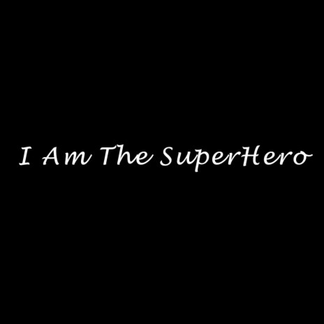 I am the Super Hero (Original Motion Picture Soundtrack)
