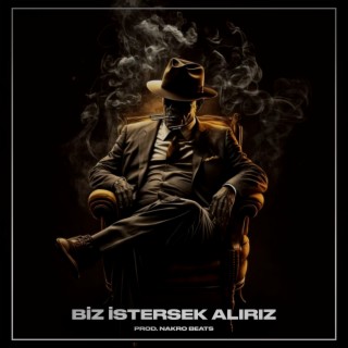 Biz İstersek Alırız