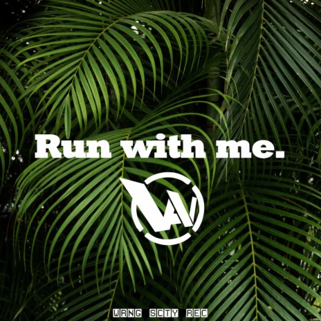 Run with Me