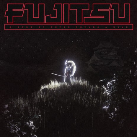 Fujitsu ft. Super Future | Boomplay Music