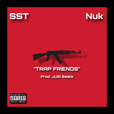 Trap Friends ft. Nuk | Boomplay Music