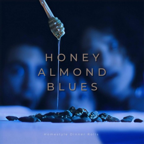 Honey Almond Blues | Boomplay Music