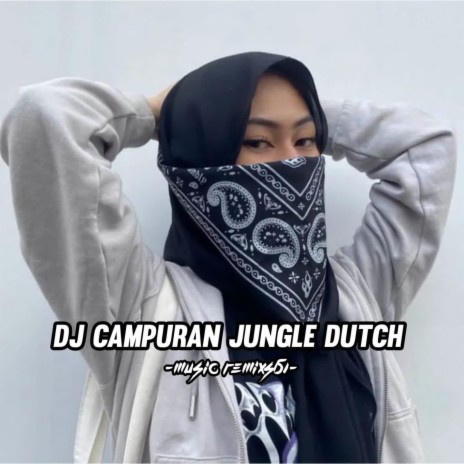 DJ Campuran Jungle Dutch -inst | Boomplay Music