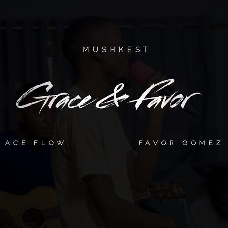 Grace and Favor (feat. Favor Gomez & Ace Flow) | Boomplay Music