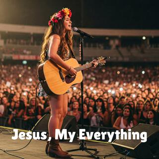 Jesus, My Everything