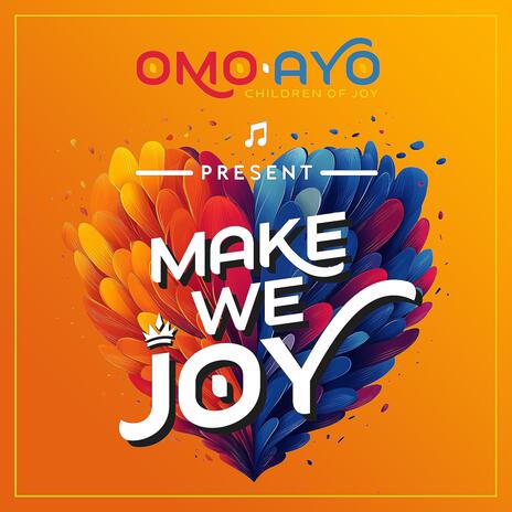 Make We Joy | Boomplay Music