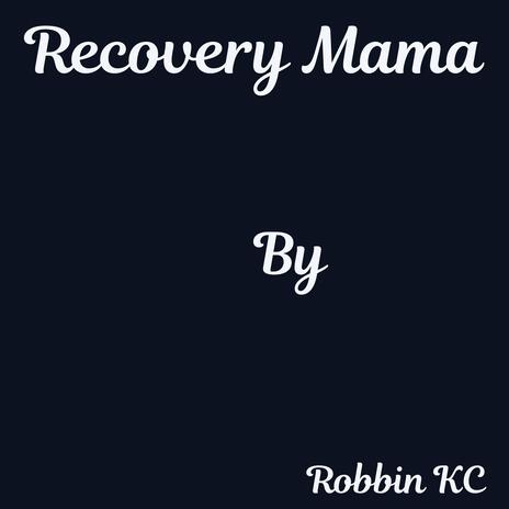 Recovery Mama | Boomplay Music