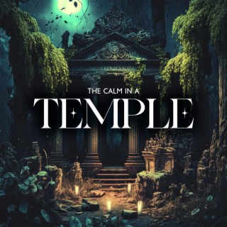 The Calm In A Temple