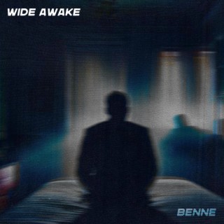 WIDE AWAKE lyrics | Boomplay Music