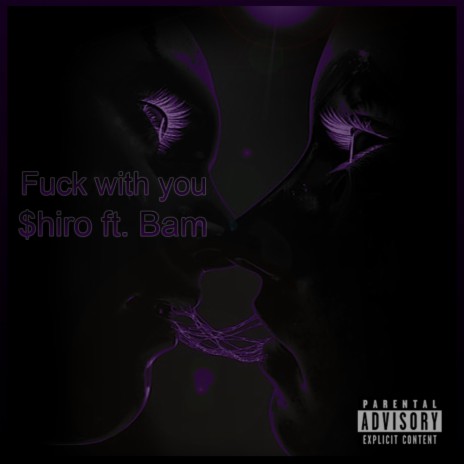 Fuck with you ft. Bam | Boomplay Music