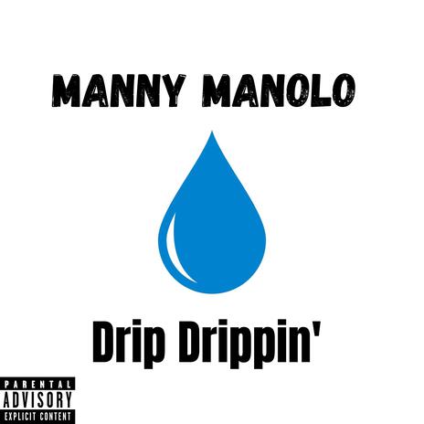 Drip Drippin' | Boomplay Music