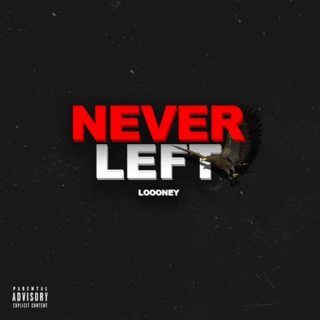 Never Left | Boomplay Music