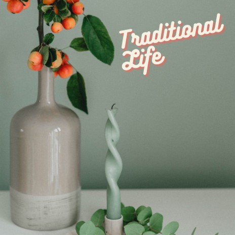 Traditional Life | Boomplay Music
